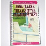 The Case of the Paranoid Patient - Anna Clarke