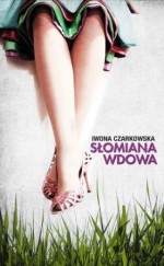 Słomiana wdowa - Iwona Czarkowska