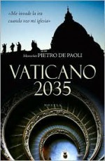 Vaticano 2035 - Pietro De Paoli, Lluis Miralles de Imperial, José Antonio Soriano