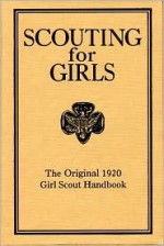 Scouting For Girls, Official Handbook of the Girl Scouts - Josephine Daskam Bacon