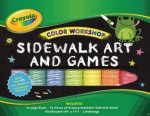 Crayola Color Workshop: Sidewalk Art and Games - Andrea Menotti, Andrea Labat, Ivan Kerner