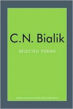 Selected Poems Of C.N. Bialik - C.N. Bialik, David Aberbach, C.N. Bialik