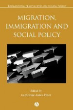 Migration, Immigration and Social Policy - Catherine Jones Finer