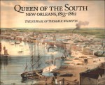 Queen of the South: New Orleans, 1853-1862: The Journal of Thomas K. Wharton - Thomas Kelah Wharton, Samuel Wilson, Patricia Brady, Lynn D. Adams