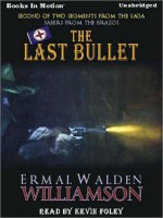 The Last Bullet: Sabers From The Brazos Series, Book 2 - Ermal Walden Williamson, Kevin Foley