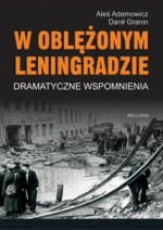 W oblężonym Leningradzie. Dramatyczne wspomnienia - Aleś Adamowicz, Danił Granin