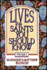 Lives of the Saints You Should Know - Charles Joseph McFadden, Matthew Bunson