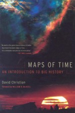 Maps of Time: An Introduction to Big History - David Christian