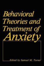 Behavioral Theories and Treatment of Anxiety - Samuel M Turner