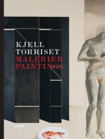 Kjell Torriset: Paintings - Tone Lyngstad Nyaas, Tore Rem, Geir Hellmo