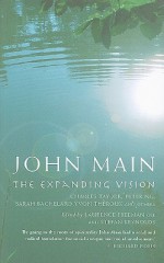 John Main: The Expanding Vision - Laurence Freeman