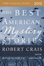 The Best American Mystery Stories 2012 (The Best American Series) - Mary Gaitskill, Otto Penzler, Robert Crais, Thomas J. Rice, Peter S. Beagle, K.L. Cook, Kathleen Ford, Tom Andes, Jason DeYoung, Jesse Goolsby