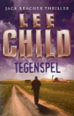 Tegenspel (Jack Reacher, #15) - Lee Child, Jan Pott