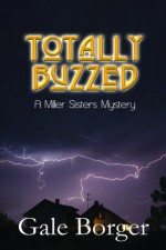 Totally Buzzed - Gale Borger