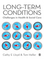 Long-Term Conditions: Challenges in Health & Social Care - Cathy E. Lloyd, Tom Heller