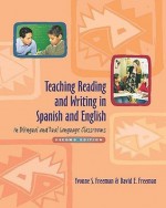 Teaching Reading and Writing in Spanish and English in Bilingual and Dual Language Classrooms - Yvonne S. Freeman