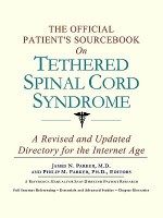 The Official Patient's Sourcebook on Tethered Spinal Cord Syndrome: A Revised and Updated Directory for the Internet Age - ICON Health Publications