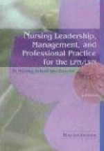 Nursing Leadership, Management and Professional Practice for the LPN/LVN: In Nursing School and Beyond - Mary Ann Anderson