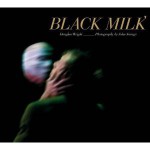 Black Milk - Douglas Wright, Leonard Wilcox, John Savage