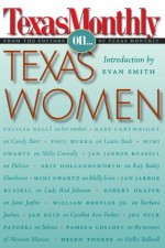 Texas Monthly On . . .: Texas Women - Editors of Texas Monthly, Evan M. Smith