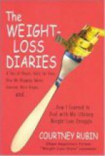 The Weight-Loss Diaries - Courtney Rubin