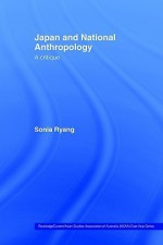 Japan and National Anthropology - Sonia Ryang