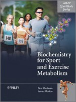 Biochemistry for Sport and Exercise Metabolism - Don MacLaren, James Morton