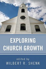 Exploring Church Growth - Wilbert R. Shenk