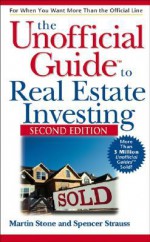 The Unofficial Guide to Real Estate Investing (Unofficial Guides) - Spencer Strauss, Martin Stone