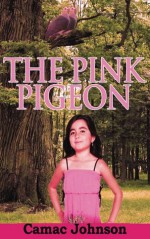 The Pink Pigeon - Camac Johnson