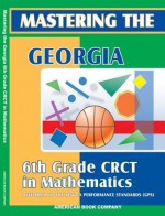 Mastering the Georgia 6th Grade CRCT in Mathematics - Erica Day, Alan Fuqua