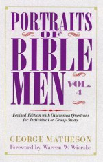 Portraits of Bible Men, Vol. 4 - George Matheson, Warren W. Wiersbe