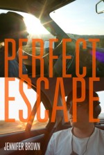 Perfect Escape - Jennifer Brown