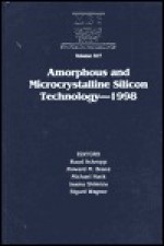 Amorphous and Microcrystalline Silicon Technology 1998: Volume 507 - Ruud E. I. Schropp, M. Hack, I. Shimizu, R. Schropp, H. M. Branz, Ruud E. I. Schropp