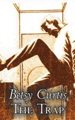 The Trap - Betsy Curtis