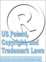 US Patent, Copyright, and Trademark Laws Study Guide - MobileReference