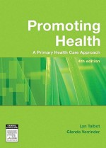 Promoting Health: The Primary Health Care Approach - Lyn Talbot, Glenda Verrinder