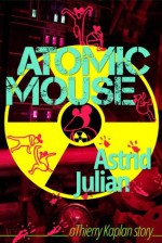 Atomic Mouse (The Kaplan Files) - Astrid Julian