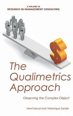 The Qualimetrics Approach: Observing the Complex Object (Hc) - Henri Savall, V. Ronique Zardet