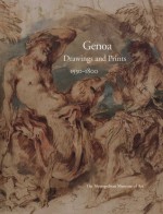 Genoa: Drawings and Prints, 1530�1800 - Carmen C. Bambach, Nadine M. Orenstein, William M. Griswold