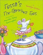 Tessa's Tip-tapping Toes - Carolyn Crimi, Marsha Gray Carrington