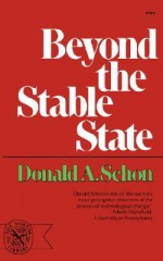 Beyond the Stable State - Donald A. Schön