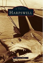 Harpswell (ME) (Images of America) - Joyce K. Bibber