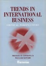 Trends in International Business: Critical Perspectives - Czinkota, Masaaki Kotabe, Czinkota