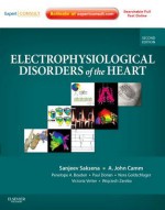 Electrophysiological Disorders of the Heart - Sanjeev Saksena, A. John Camm