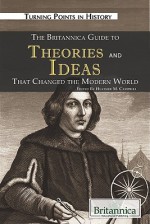 The Britannica Guide to Theories and Ideas That Changed the Modern World - Kathleen Kuiper