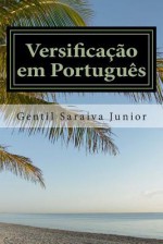 Versificacao Em Portugues - Gentil Saraiva Junior