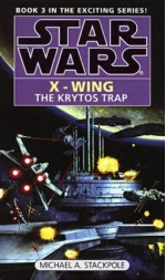 Star Wars: The Krytos Trap (Star Wars: X-Wing) - Michael Stackpole