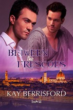 Between the Frescoes - Kay Berrisford