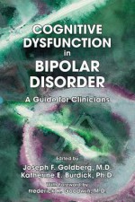 Cognitive Dysfunction in Bipolar Disorder: A Guide for Clinicians - Joseph Goldberg